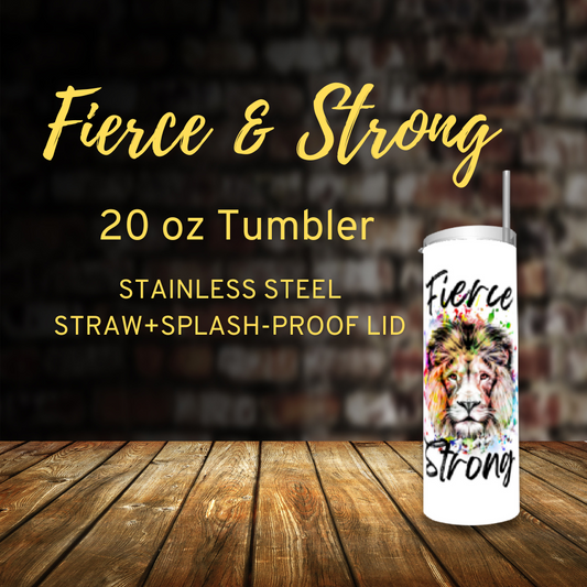 Fierce N' Strong Tumbler